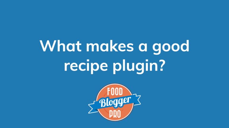 Blue slide with Food Blogger Pro logo that reads 'What makes a good recipe plugin?'