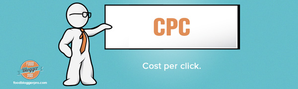 CPC - Cost per click.