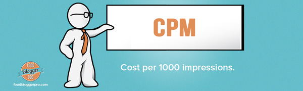 CPM - Cost per 1000 impressions.