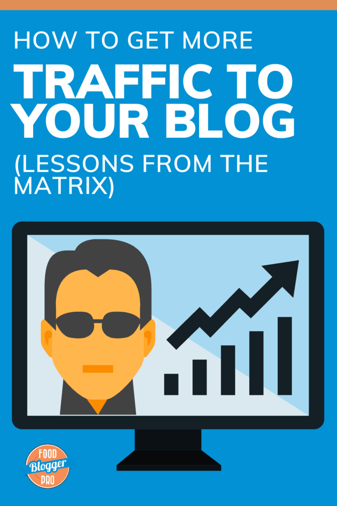 a picture of a computer with a picture of Neo from the Matrix and an upwards trending graph with the title of this article, 'How to get more traffic to your blog, lessons from The Matrix'