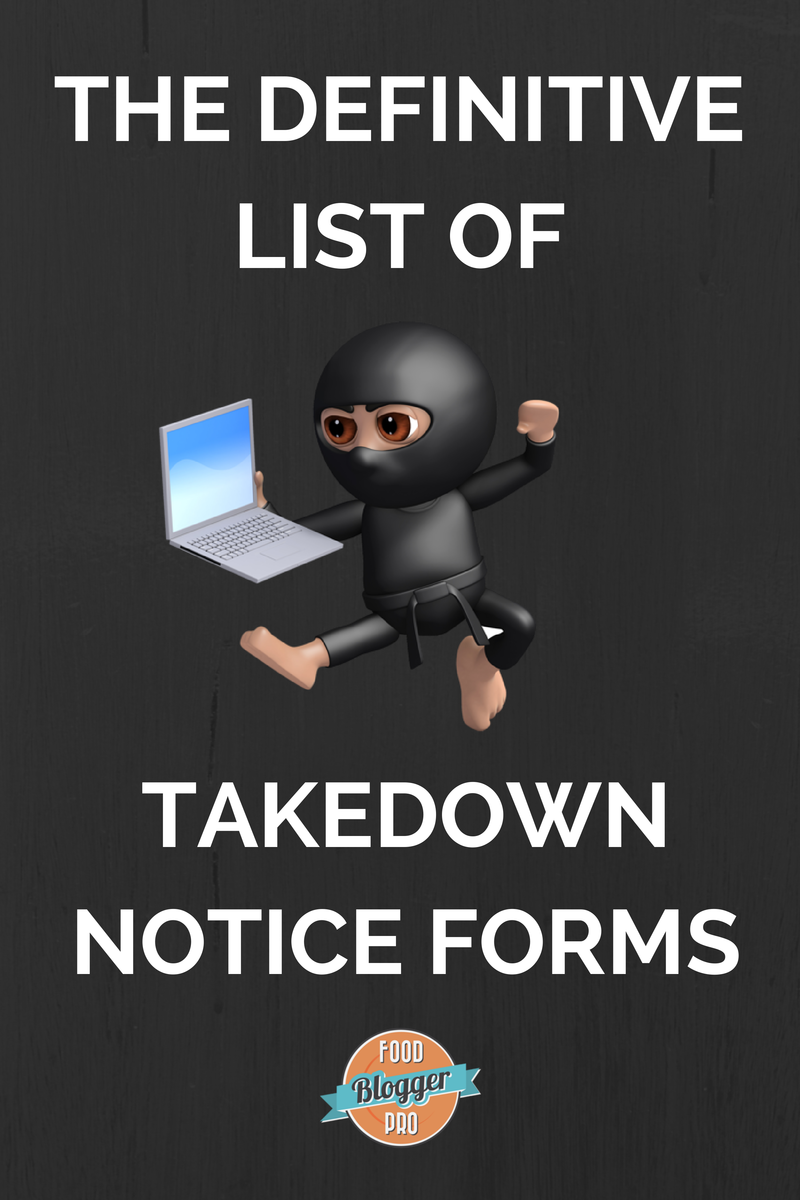The Definitive List of Takedown Notices | foodbloggerpro.com