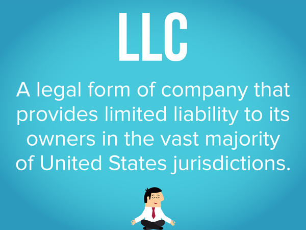 Blue slide that reads 'LLC: A legal form of company that provides limited liability to its owners in the vast majority of United States jurisdictions.'