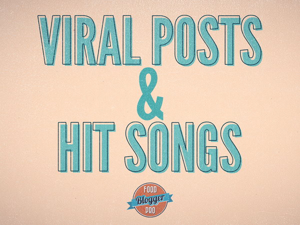 Graphic that reads 'Viral Posts & Hit Songs' with Food Blogger Pro logo on the bottom