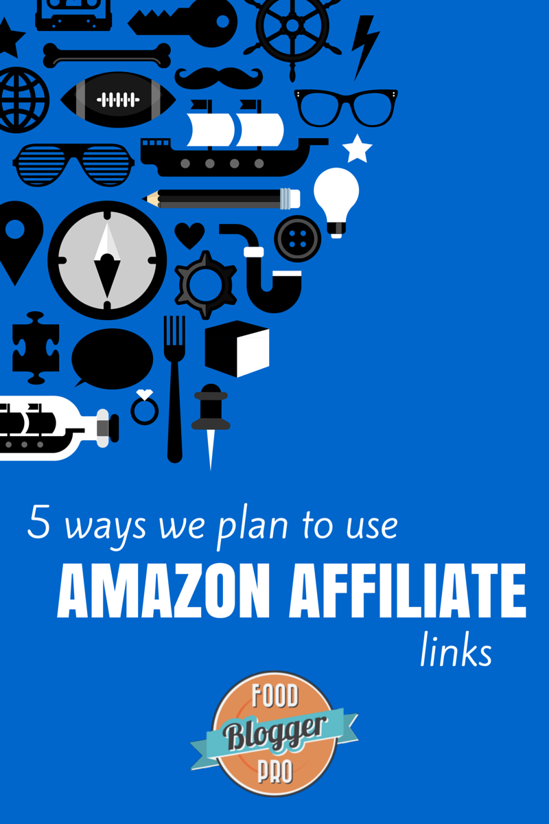 Blue graphic with various icons that reads '5 Ways We Plan to Use Amazon Affiliate Links'