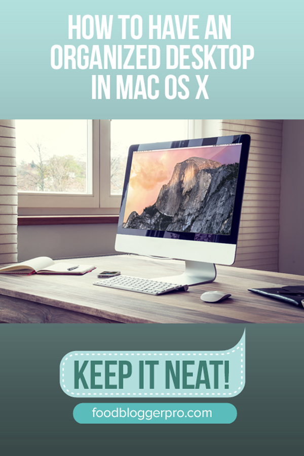 Image of a desktop computer that reads 'How to Have an Organized Desktop in Mac OS X' 