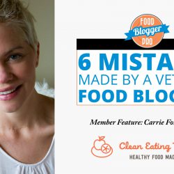 a headshot of Carrie Forrest with the title of this podcast episode, 6 Mistakes Made By a Veteran Food Blogger