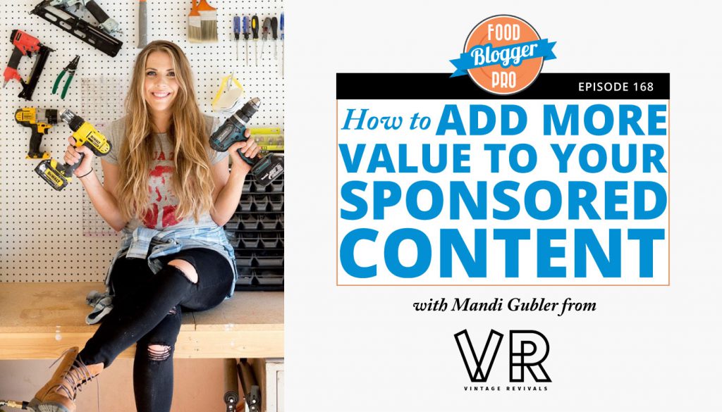 A picture of Mandi Gubler that reads 'Episode 168: How to Add More Value to Your Sponsored Content'