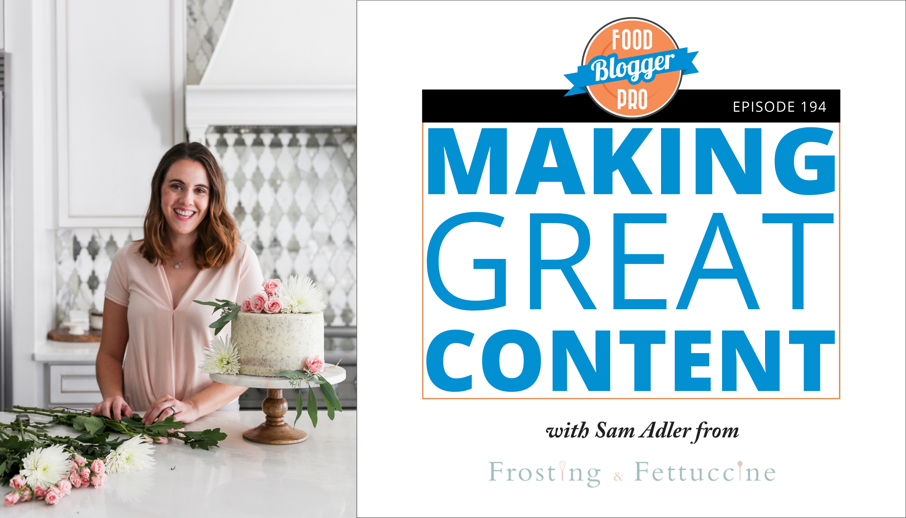 An image of Sam Adler and the title of her episode on the Food Blogger Pro Podcast, 'Making Great Content.'