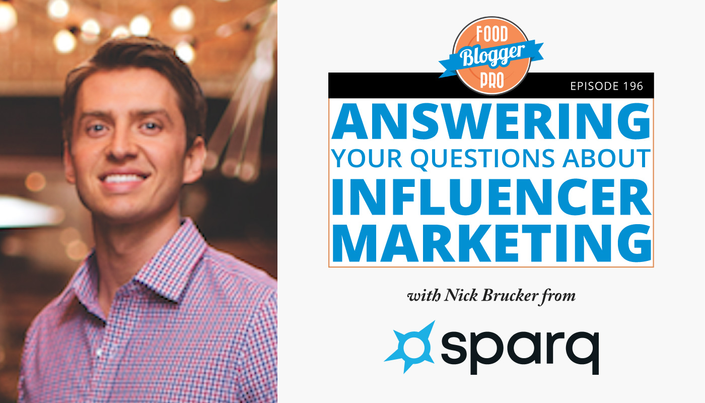 An image of Nick Brucker and the title of his episode on the Food Blogger Pro Podcast, 'Answering Your Questions about Influencer Marketing.'