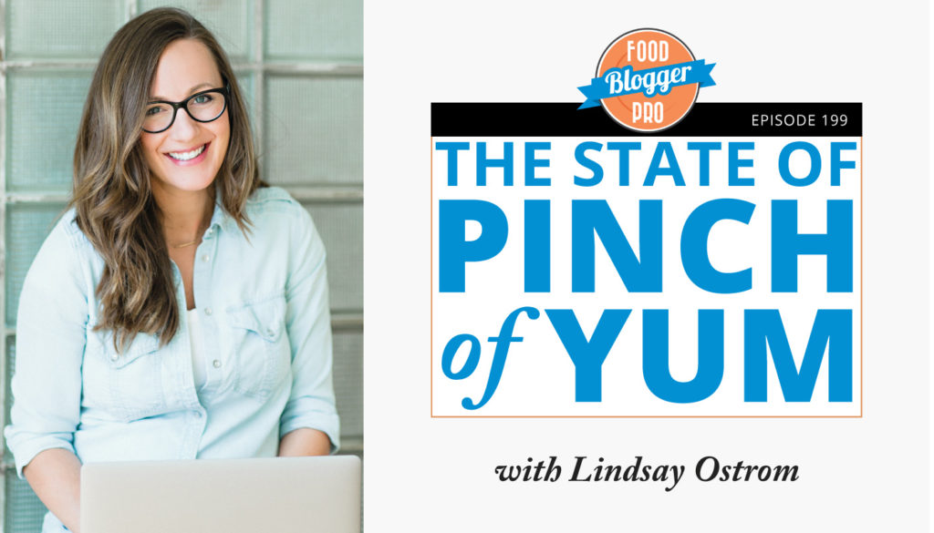 An image of Lindsay Ostrom and the title of her episode on the Food Blogger Pro Podcast, 'The State of Pinch of Yum.'