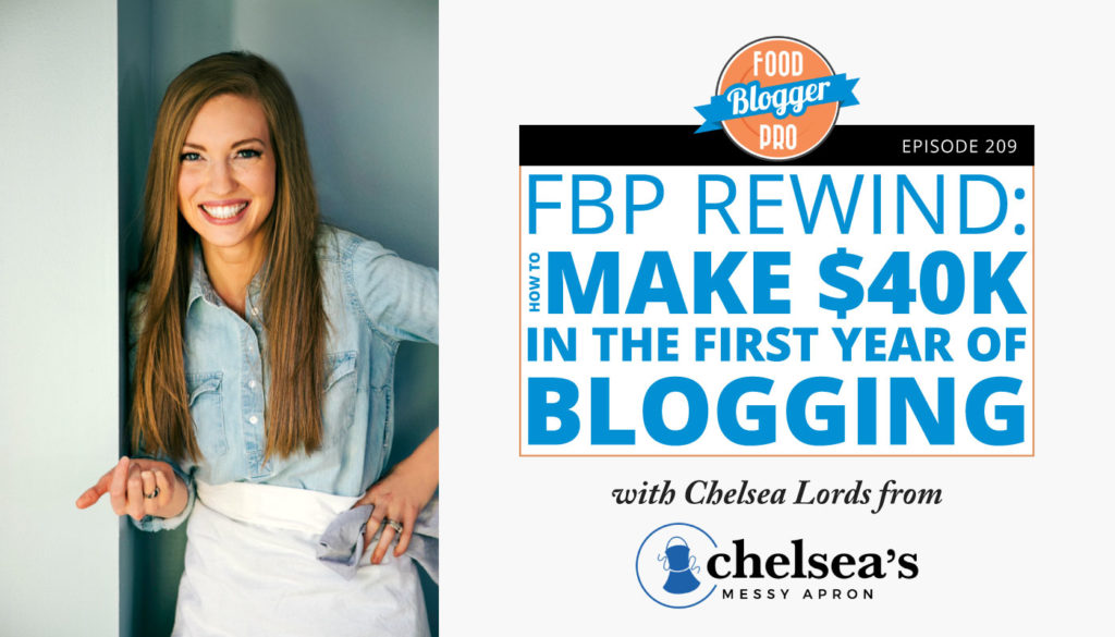 An image of Chelsea Lords and the title of her episode on the Food Blogger Pro Podcast, 'FBP Rewind: How to mKae $40k in the First Year of Blogging.'