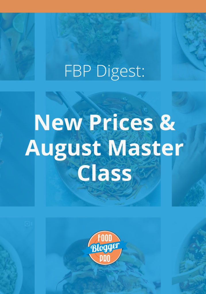 food photos under a blue overlay with the title, 'FBP Digest: New Prices & August Master Class' written on it