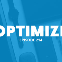 An image of tech equipment and the title of the 214 episode on the Food Blogger Pro Podcast, 'Optimize.'