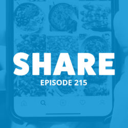 An image of a phone with an Instagram feed on the screen and the title of the 215 episode on the Food Blogger Pro Podcast, 'Share.'