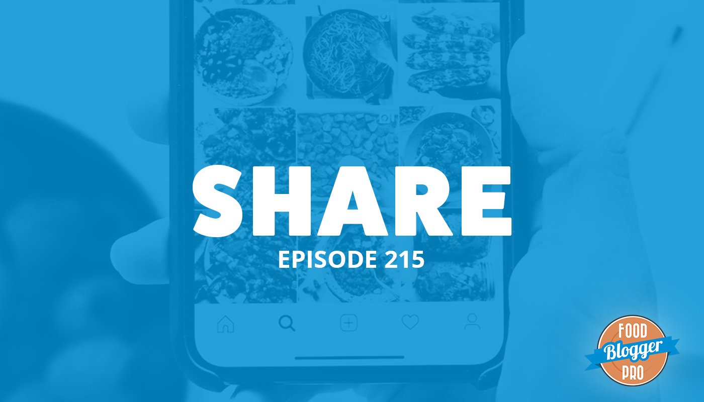 An image of a phone with an Instagram feed on the screen and the title of the 215 episode on the Food Blogger Pro Podcast, 'Share.'
