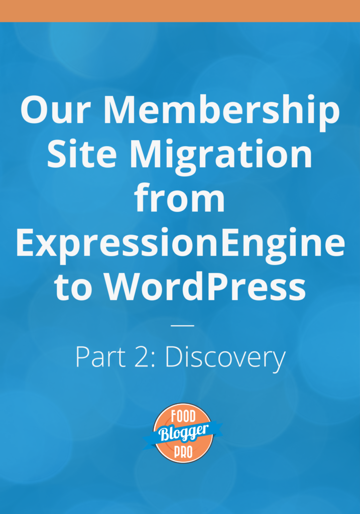 Blue graphic that reads: "Our Membership Site Migration from ExpressionEngine to WordPress - Part 2, Discovery" 