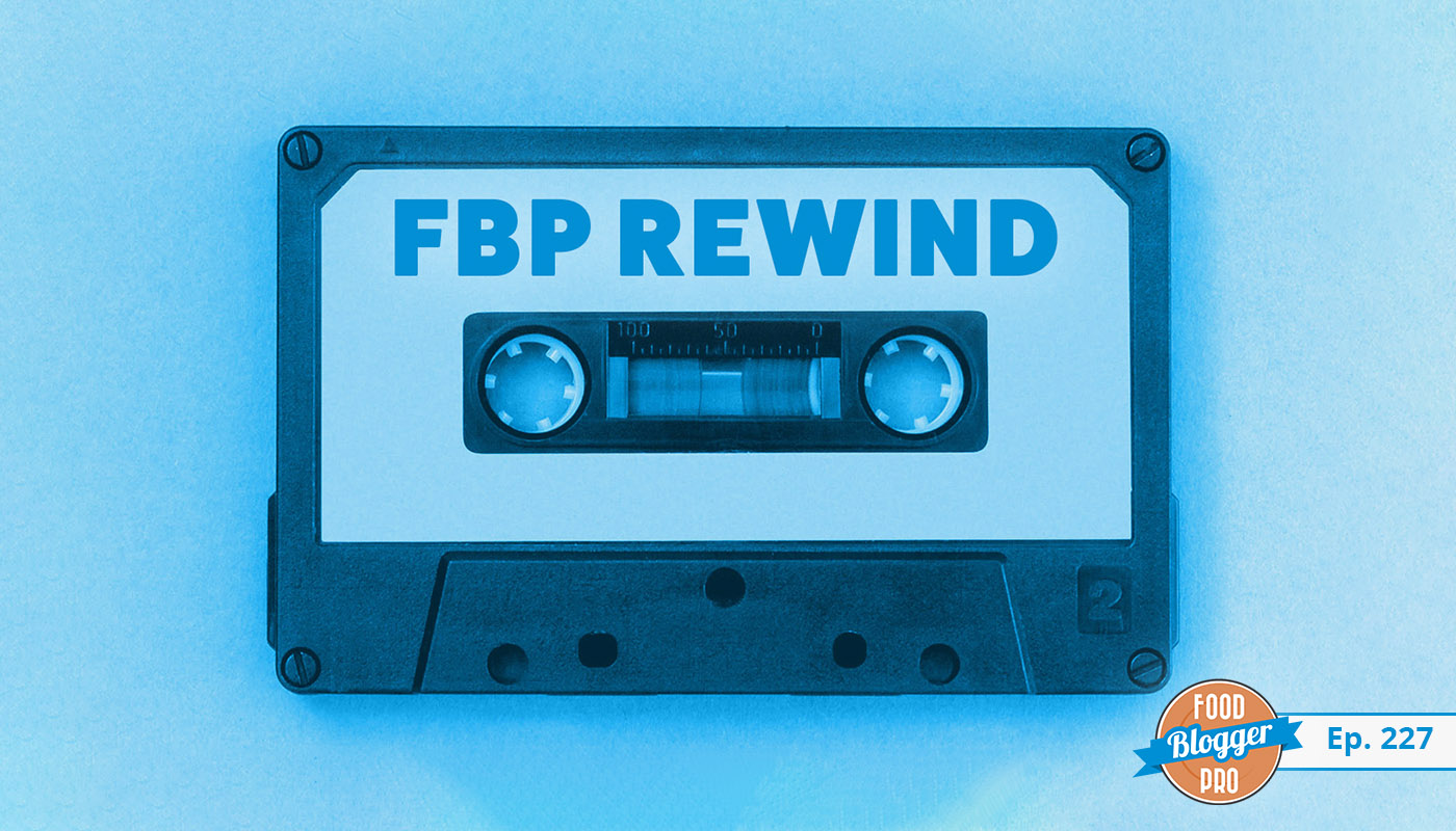 An image of a cassette with a blue filter and the title of the 227th episode on the Food Blogger Pro Podcast, 'FBP Rewind.'