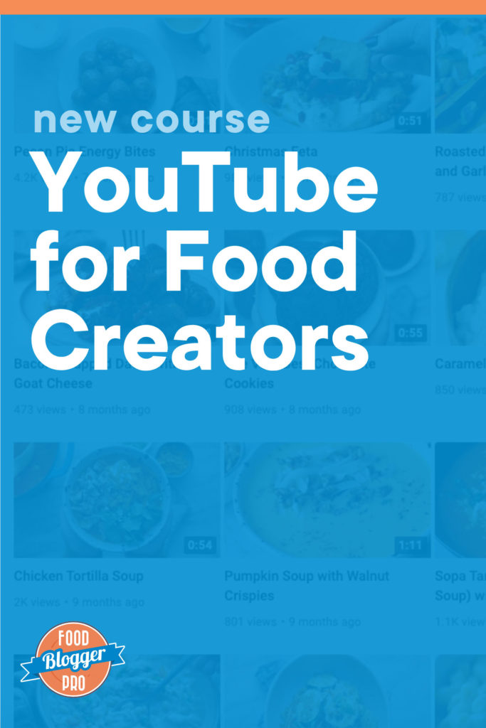 Blue graphic of the Pinch of Yum YouTube channel that reads 'New Course: YouTube for Food Creators' with Food Blogger Pro logo