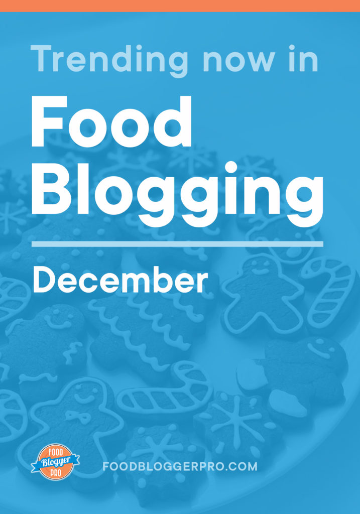 Blue graphic of gingerbread cookies that reads 'Trending Now in Food Blogger - December' with the Food Blogger Pro logo