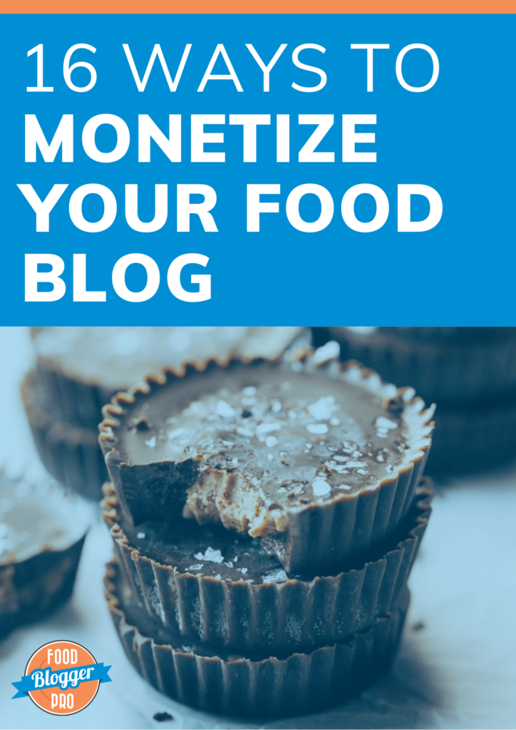 a stack of homemade peanut butter cups and the name of this freebie, 16 ways to Monetize Your Food Blog