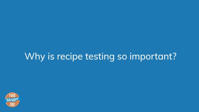Blue slide that reads 'Why is recipe testing so important?' with the Food Blogger Pro logo