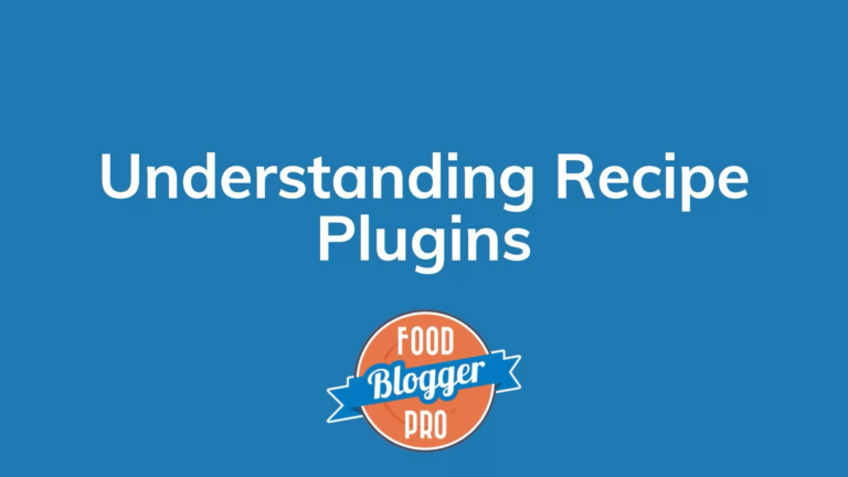 blue background with Food Blogger Pro logo with the words 'Understanding Recipe Plugins' on it in white