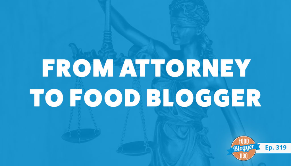An image of a scale and the title of Mike Johnson's episode on the Food Blogger Pro Podcast, 'From Attorney to Food Blogger.'
