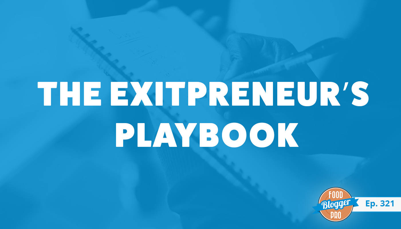 An image of a notebook and the title of Joe Valley's episode on the Food Blogger Pro Podcast, 'The EXITpreneur's Playbook.'