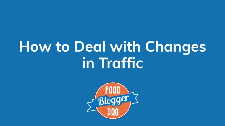 Blue slide with Food Blogger Pro logo that reads 'How to Deal with Changes in Traffic'