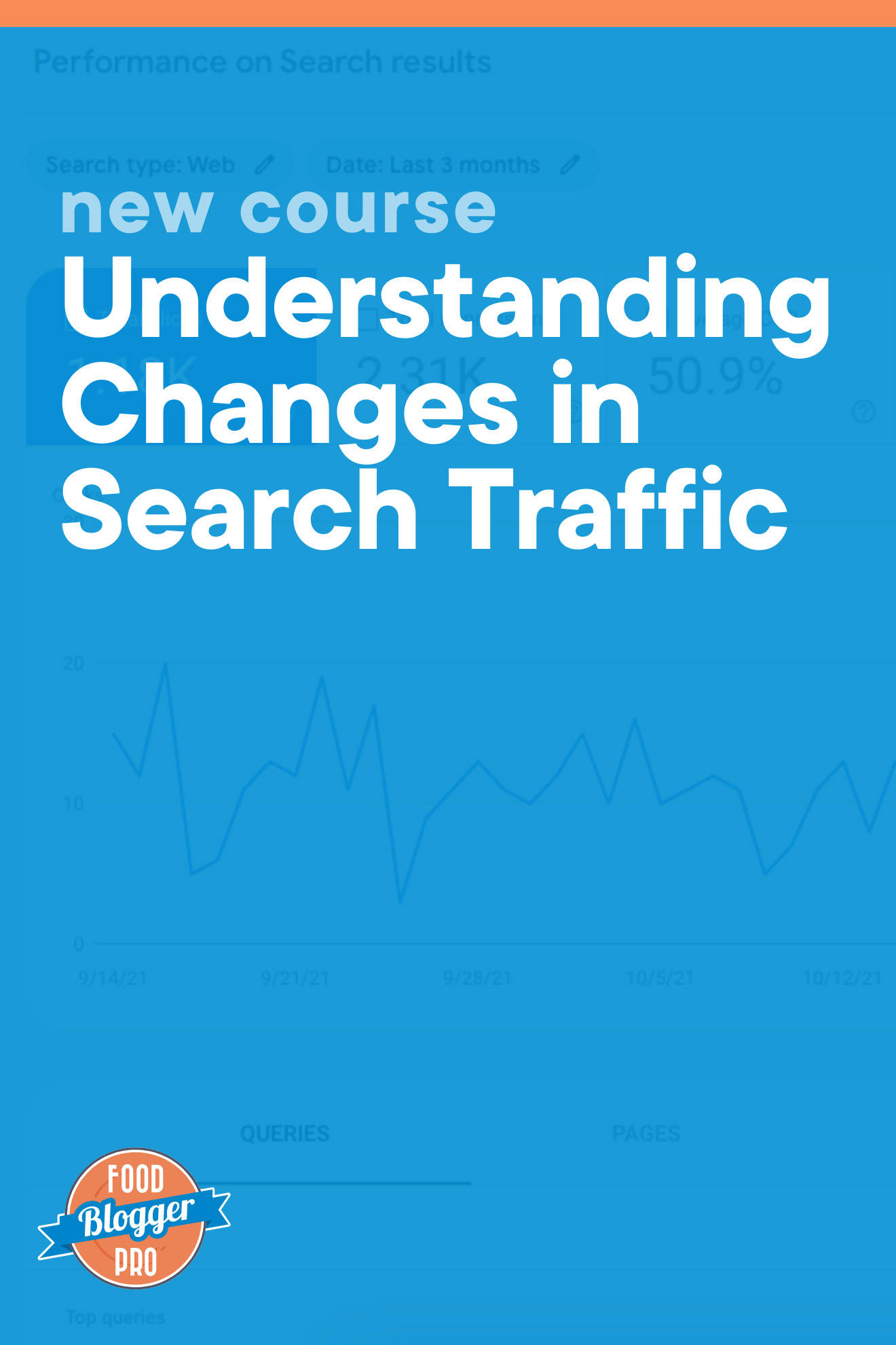Blue graphic of Google Search Console that reads 'New Course: Understanding Changes in Search Traffic' with Food Blogger Pro logo