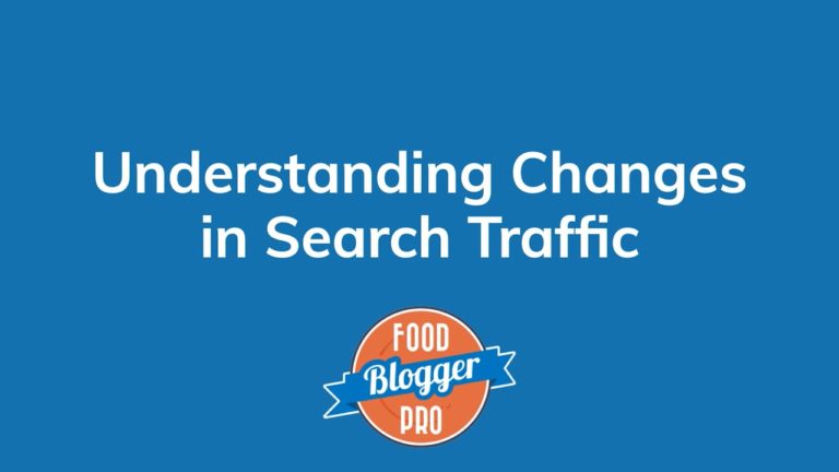 Blue slide with Food Blogger Pro logo that reads 'Understanding Changes in Search Traffic'