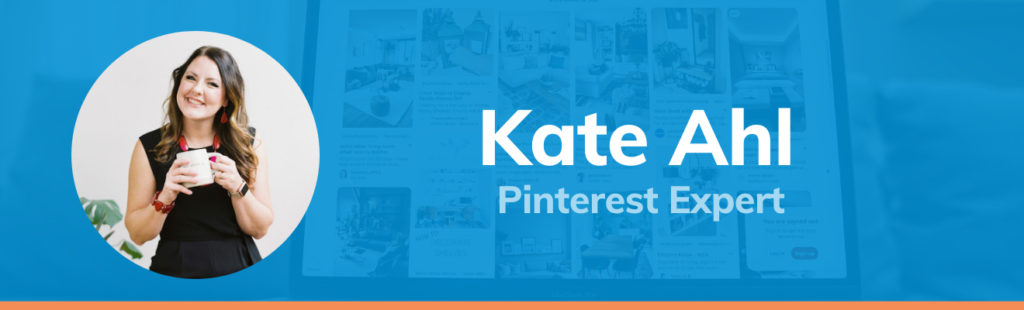Blue graphic with a headshot of Kate Ahl that reads 'Kate Ahl, Pinterest Expert'