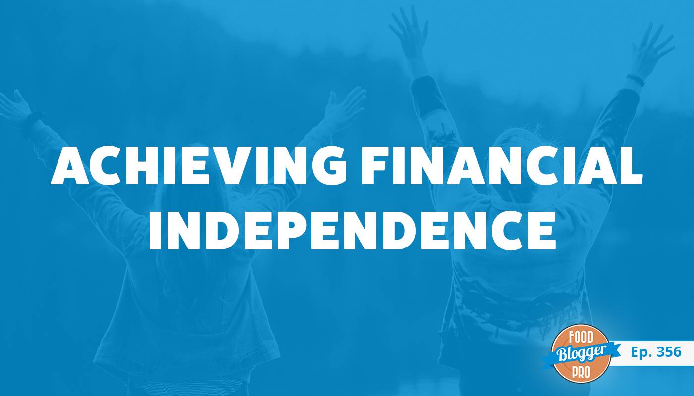 Two people raising their hands in the air and the title of Jillian Johnsrud's episode on the Food Blogger Pro Podcast, 'Achieving Financial Independence.'