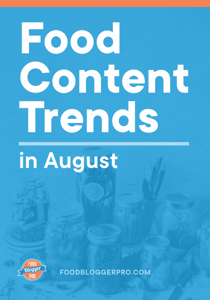 Blue graphic of jars that reads "Food Content Trends in August" with the Food Blogger Pro logo.