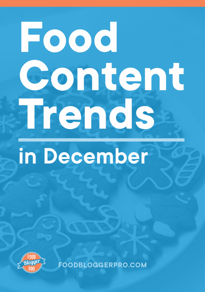 Blue graphic of Christmas Cookies that reads "Food Content Trends in December" with the Food Blogger Pro logo.