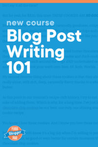 Blue graphic of a Pinch of Yum blog post that reads 'New Course: Blog Post Writing 101' with Food Blogger Pro logo