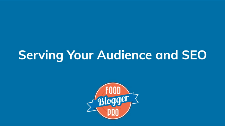 Blue slide with Food Blogger Pro logo that reads 'Serving Your Audience and SEO'