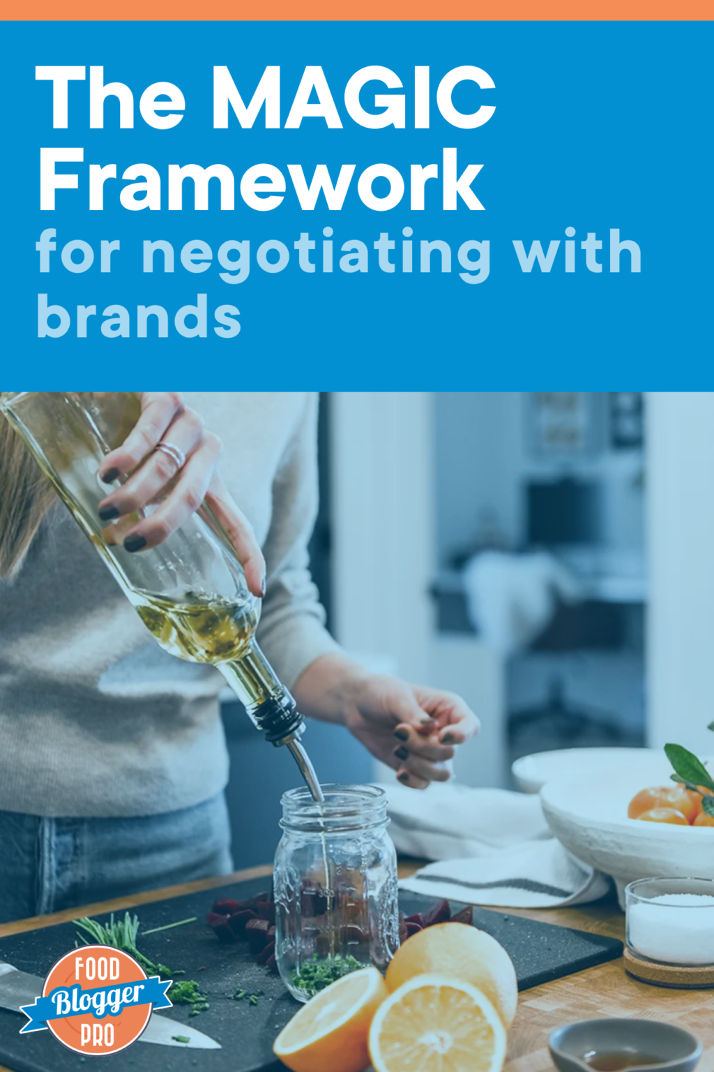 The 'MAGIC' Framework for Negotiating with Brands - Food Blogger Pro