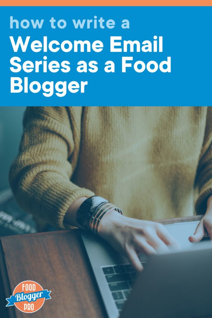 A person typing on a laptop with the text "How to write a welcome email series as a food blogger" and the Food Blogger Pro logo
