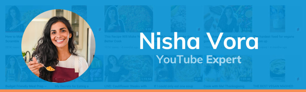 Blue graphic with a headshot of Nisha Vora that reads 'Nisha Vora, YouTube Expert'