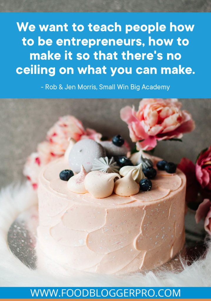 A quote from Rob and Jen Morris' appearance on the Food Blogger Pro podcast that says, 'We want to teach people how to be entrepreneurs, how to make it so that there's no ceiling on what you can make.'