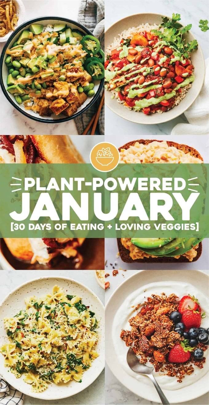 6 Pictures of plant based meals that reads 'Plant-Powered January (30 Days of Eating + Loving Veggies'