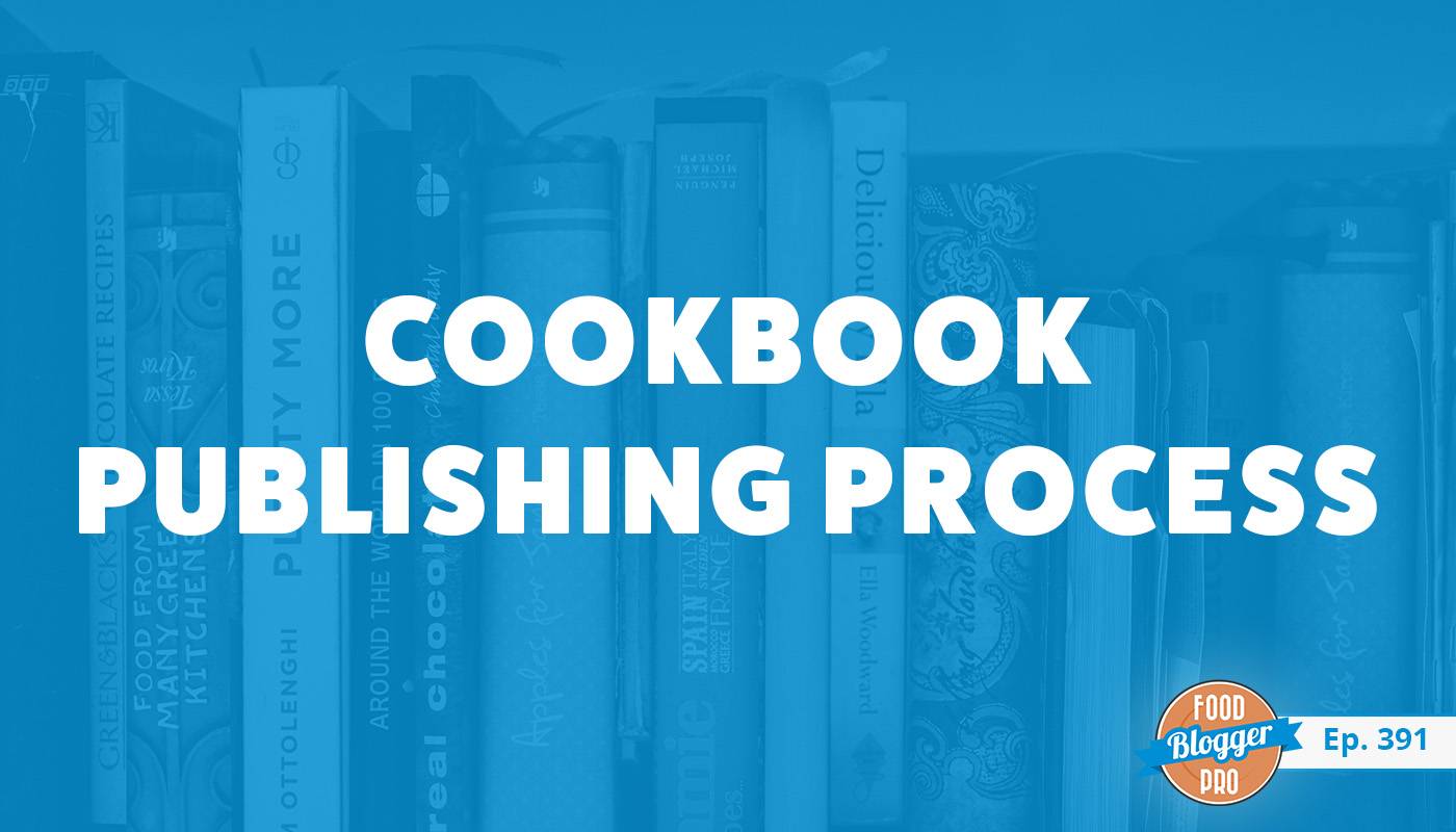 A row of cookbooks and the title of Sally Ekus's episode on the Food Blogger Pro Podcast, 'Cookbook Publishing Process'