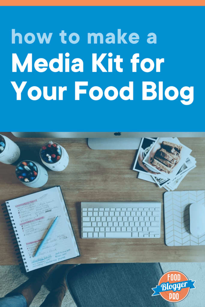A birds-eye view of a desk with a keyboard, notepad, photos, and pens with the title of this blog post "How to Make a Media Kit for Your Food Blog" and the Food Blogger Pro logo.