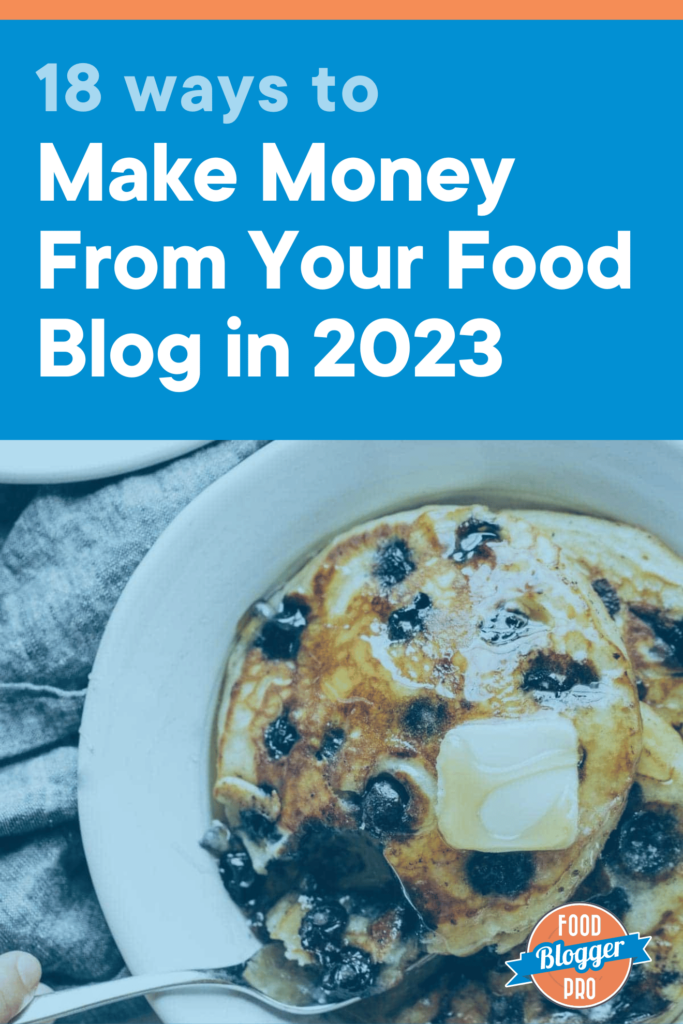 A photograph of blueberry pancakes with the title of the blog post '18 ways to make money from your food blog in 2023.'