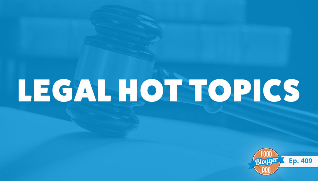 A blue image of a gavel with the title of Danielle Liss's episode of The Food Blogger Pro Podcast, 'Legal Hot Topics.'