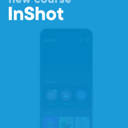 a phone with InShot on it and the title of this article, 'New Course InShot'
