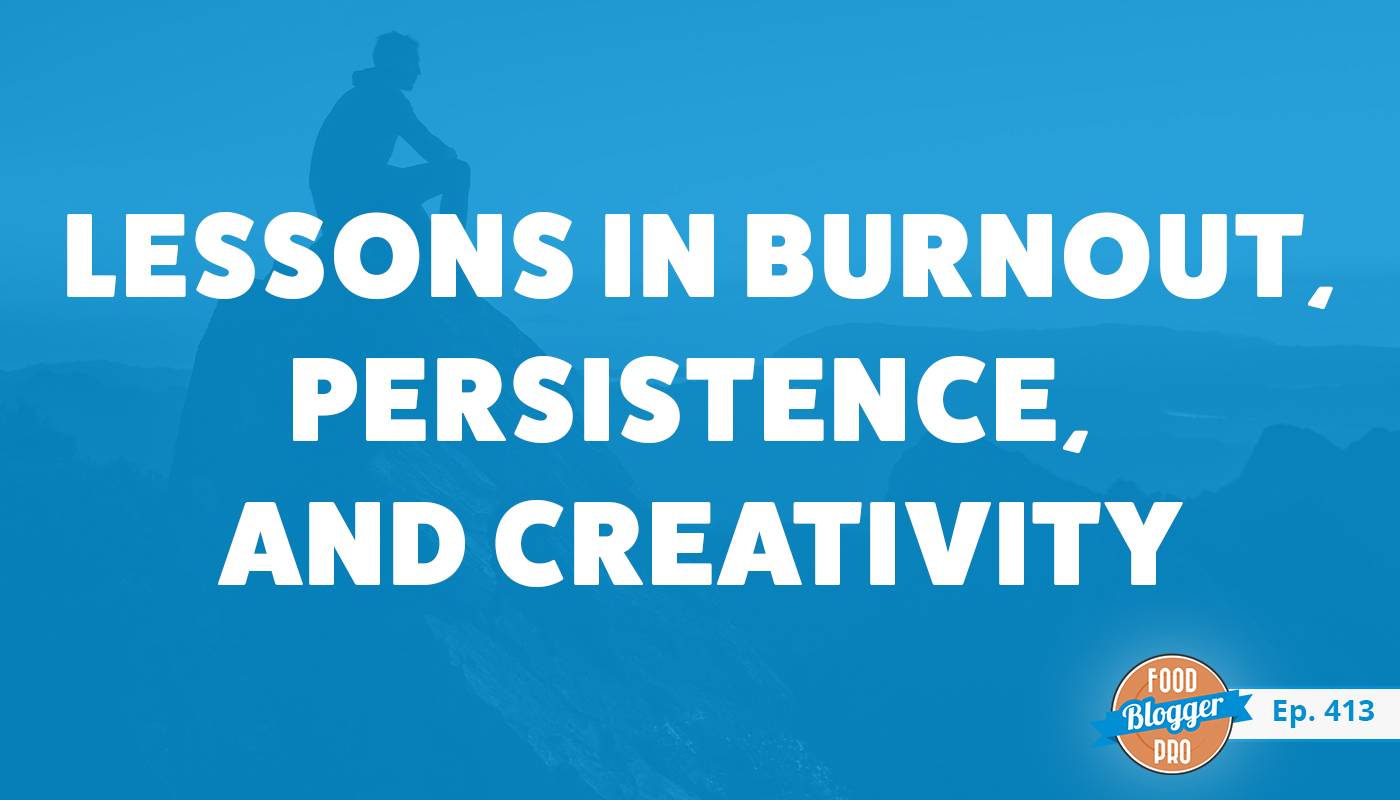 A blue graphic of a person sitting on a rock and looking out across a landscape with the title of Maggie Zhu's episode of The Food Blogger Pro Podcast, 'Lessons in Burnout, Persistence, and Creativity.'