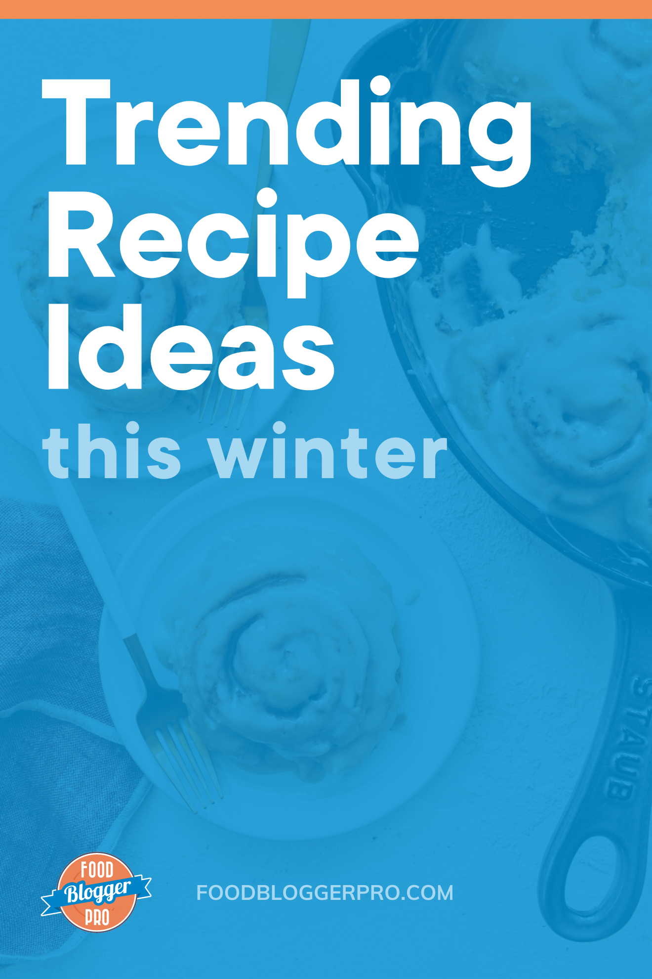 Cinnamon Rolls and the title of this blog post 'Trending Recipe Ideas this Winter'