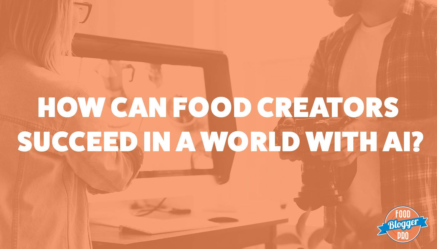 An orange photograph of two people with a camera and an external monitor and the title of Jeff Coyle's episode of The Food Blogger Pro Podcast, 'How Can Food Creators Succeed in a World with AI?"